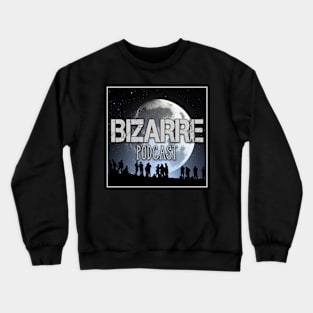 bizarre podcast Crewneck Sweatshirt